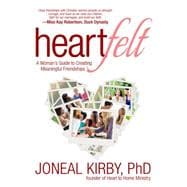 Heartfelt: A Woman's Guide to Creating Meaningful Friendships 9781617954221