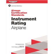 Instrument Rating Airman Certification Standards - Airplane FAA-S-ACS-8, for Airplane Single- and Multi-Engine Land and Sea 9781619544222