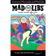 Unicorns, Mermaids, and Mad Libs 9780399544224