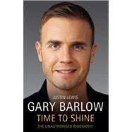 Gary Barlow: Time to Shine 9781782194224