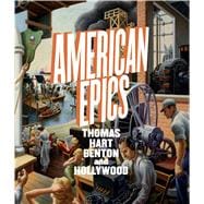 American Epics: Thomas Hart Benton and Hollywood 9783791354224