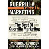 The Best of Guerrilla Marketing Guerrilla Marketing Remix 9781599184227