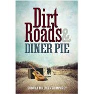 Dirt Roads & Diner Pie 9781942094227