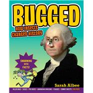 Bugged How Insects Changed History 9780802734228