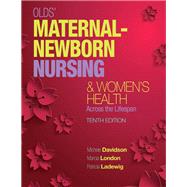 Olds' Maternal-Newborn Nursing & Women's Health Across the Lifespan Plus MyNursingLab with Pearson eText -- Access Card Package 9780134164229