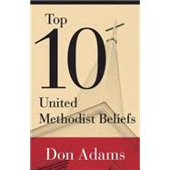 Top 10 United Methodist Beliefs 9781501804229