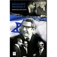 Balaam's Prophecy: Eyewitness to History: 1939-1989 9781592644230