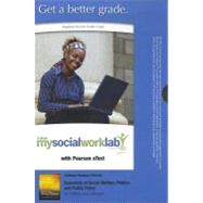 MySocialWorkLab with Pearson eText -- Standalone Access Card -- for Essentials of Social Welfare Politics and Public Policy 9780205014231