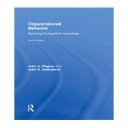 Organizational Behavior: Securing Competitive Advantage 9780415824231