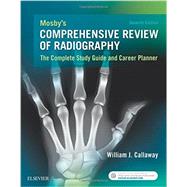 Mosby's Comprehensive Review of Radiography 9780323354233
