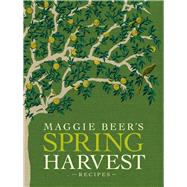 Maggie Beer's Spring Harvest Recipes 9781921384233