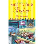 Meet Your Baker 9781250054234