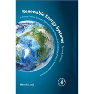 Renewable Energy Systems: A Smart Energy Systems Approach to the Choice and Modeling of 100% Renewable Solutions 9780124104235
