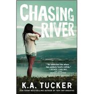 Chasing River A Novel 9781476774237