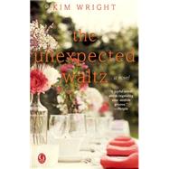 The Unexpected Waltz A Novel 9781476754239