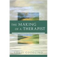 The Making of a Therapist: A Practical Guide for the Inner Journey 9780393704242