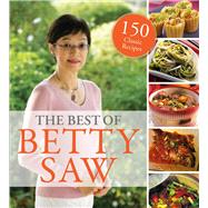 The Best of Betty Saw: 150 Classic Recipes 9789814634243