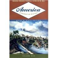 America: A Narrative History, Brief Sixth Edition, Volume One 9780393924244