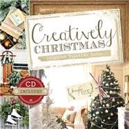 Creatively Christmas: Inspired Yuletide Decor 9781462114245