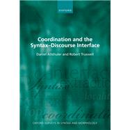 Coordination and the Syntax  Discourse Interface