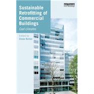 Sustainable Retrofitting of Commercial Buildings: Cool Climates 9780415834247