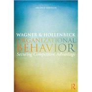 Organizational Behavior: Securing Competitive Advantage 9780415824248