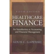 Healthcare Finance: An Introduction to Accounting and Financial Management 9781567934250