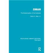 Oman: the Modernization of the Sultanate 9781138184251