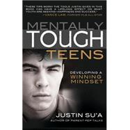 Mentally Tough Teens: Developing a Winning Mindset 9781462114252