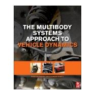 The Multibody Systems Approach to Vehicle Dynamics 9780080994253