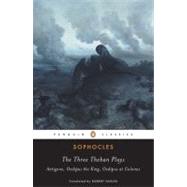 The Three Theban Plays Antigone; Oedipus the King; Oedipus at Colonus 9780140444254
