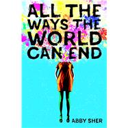 All the Ways the World Can End 9780374304256