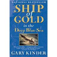 Ship of Gold in the Deep Blue Sea The History and Discovery of the World's Richest Shipwreck 9780802144256