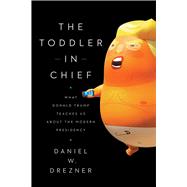 The Toddler in Chief 9780226714257