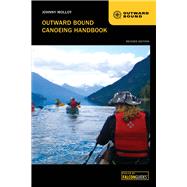 Outward Bound Canoeing Handbook, Revised Edition 9780762784257