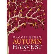 Maggie Beer's Autumn Harvest Recipes 9781921384257