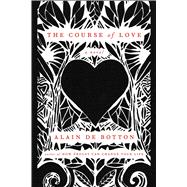 The Course of Love A Novel 9781501134258