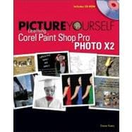 Picture Yourself Learning Corel Paint Shop Pro Photo X2