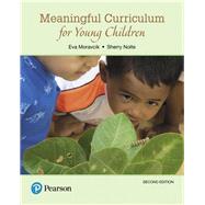 Meaningful Curriculum for Young Children 9780134444260