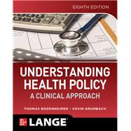 Understanding Health Policy: A Clinical Approach, Eighth Edition 9781260454260