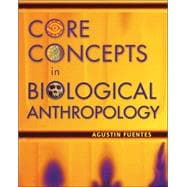 Core Concepts in Biological Anthropology