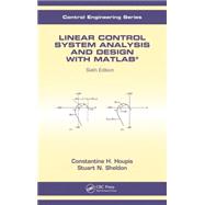 Linear Control System Analysis and Design with MATLAB«, Sixth Edition 9781466504264