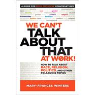 We Can't Talk about That at Work! 9781523094264