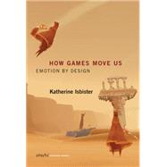 How Games Move Us 9780262034265