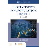 Biostatistics for Population Health A Primer 9781284194265