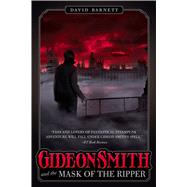 Gideon Smith and the Mask of the Ripper 9780765334268