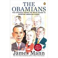 The Obamians The Struggle Inside the White House to Redefine American Power 9780143124269