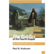 The Riddles of the Fourth Gospel: An Introduction to John 9780800604271
