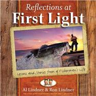 Reflections at First Light Gift Book: Lessons and Stories from a Fisherman's Life 9780736964272