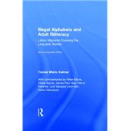 Illegal Alphabets and Adult Biliteracy: Latino Migrants Crossing the Linguistic Border, Expanded Edition 9781138804272